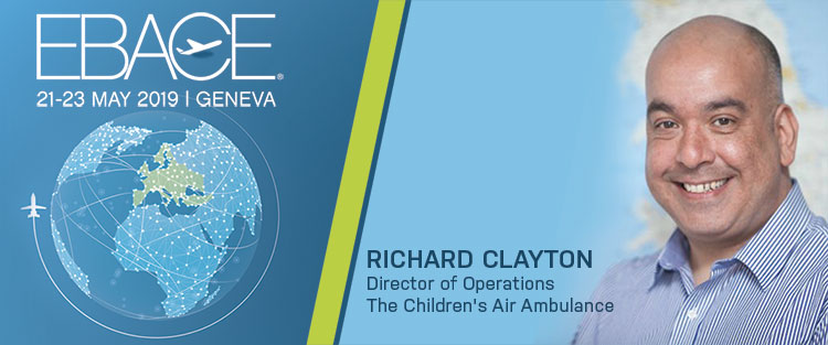 Meet EBACE2019 Panelist Richard Clayton, The Children's Air Ambulance